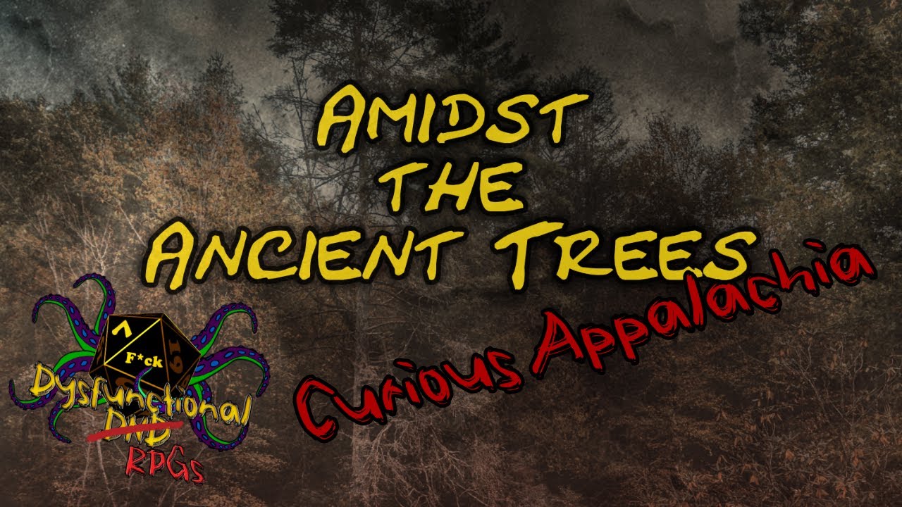 Call of Cthulhu: Amidst the Ancient Trees - Pt6: Curious Appalachia