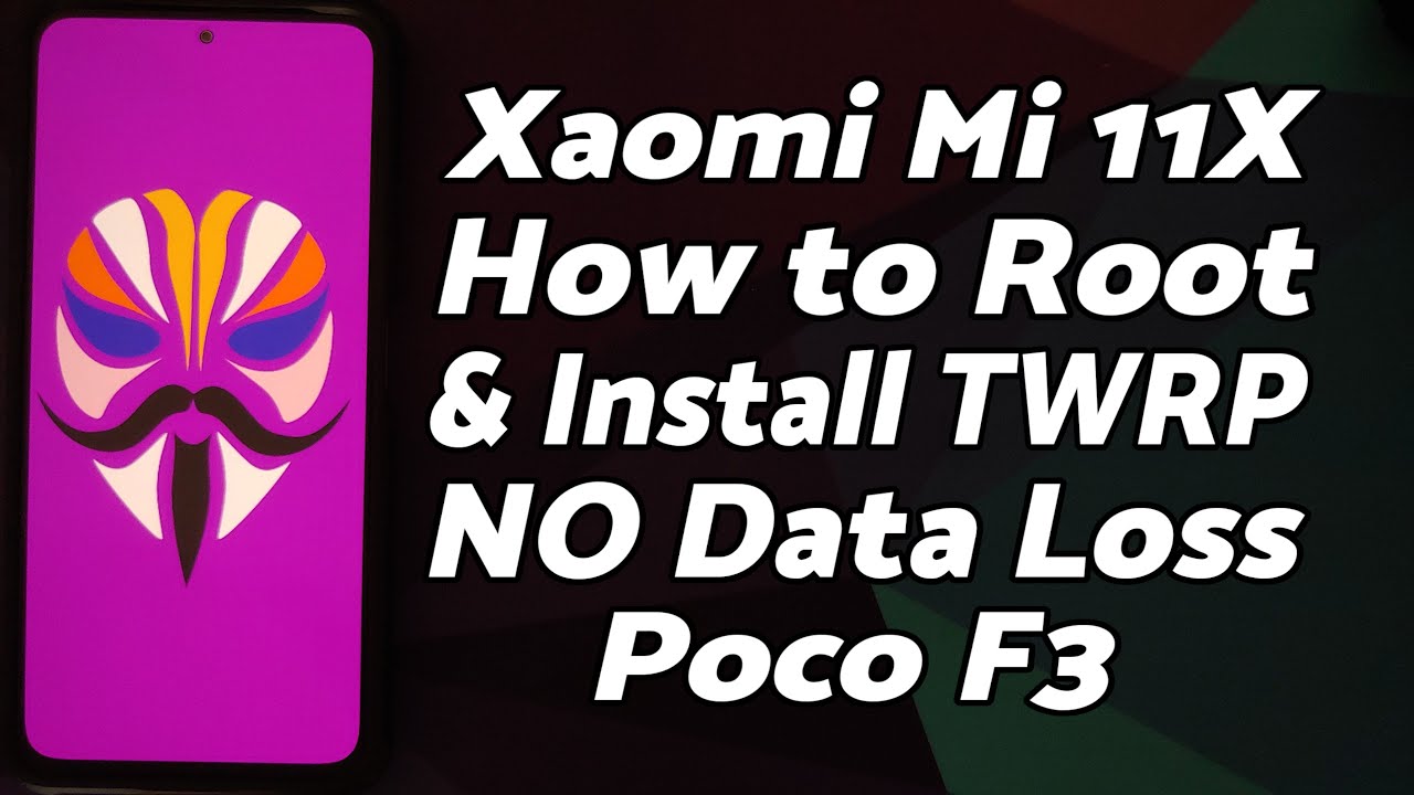 Xiaomi Mi 11X | Как получить root-права и установить TWRP Recovery | Poco F3 | Без потери данных ...