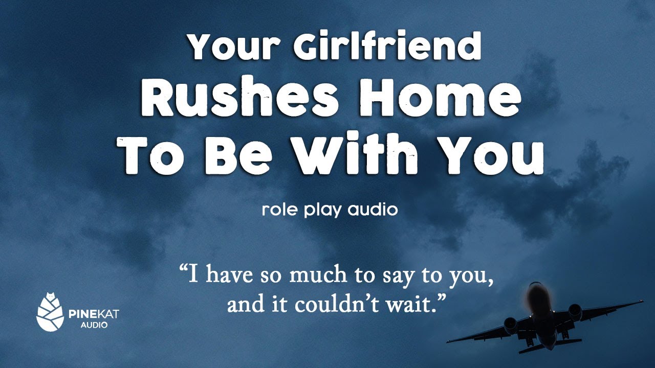 [f4a] Your gf rushes home to be with you [you're all I need] [I didn't appreciate you enough]