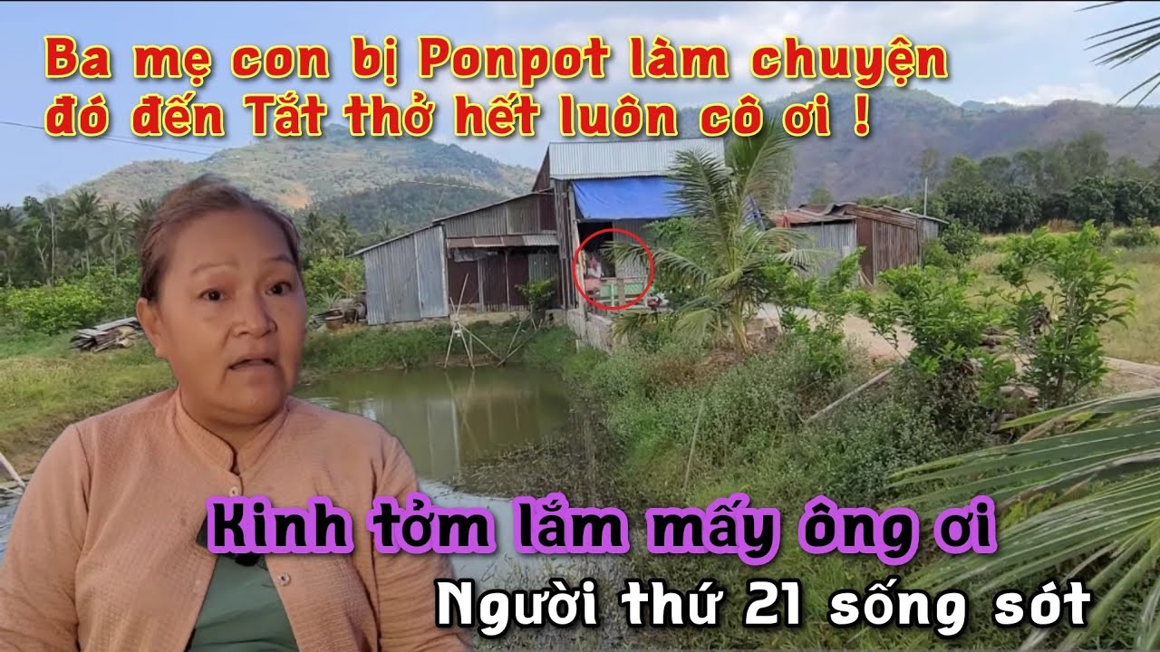 Sự thật ghê tởm về Ponpot gây ra cho phụ nữ làng Ba Chúc - nghe kể mà nổi óc cục