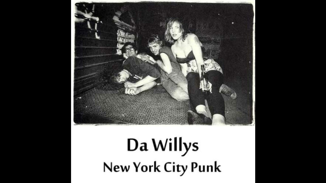 Da Willys - Bad Personality - 80's New York Punk Rock