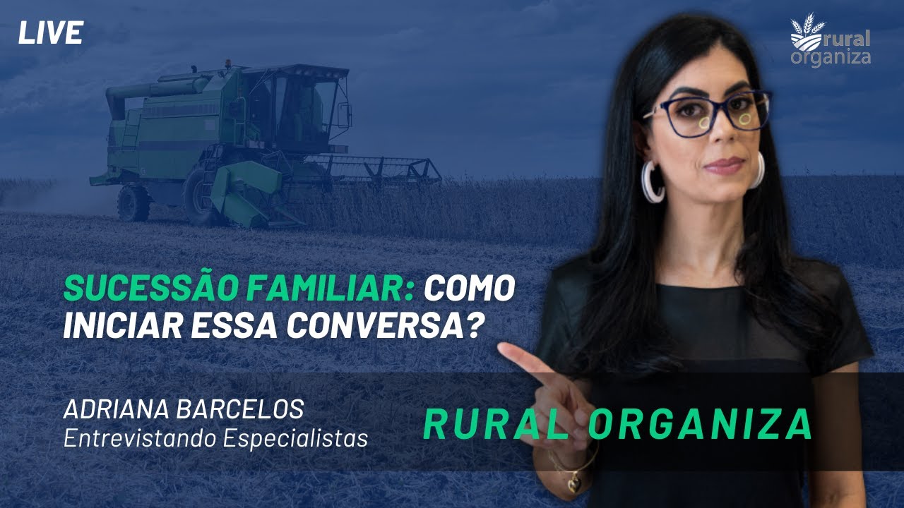 Sucessão Familiar: como iniciar essa conversa? |  #gestãorural Rural Organiza