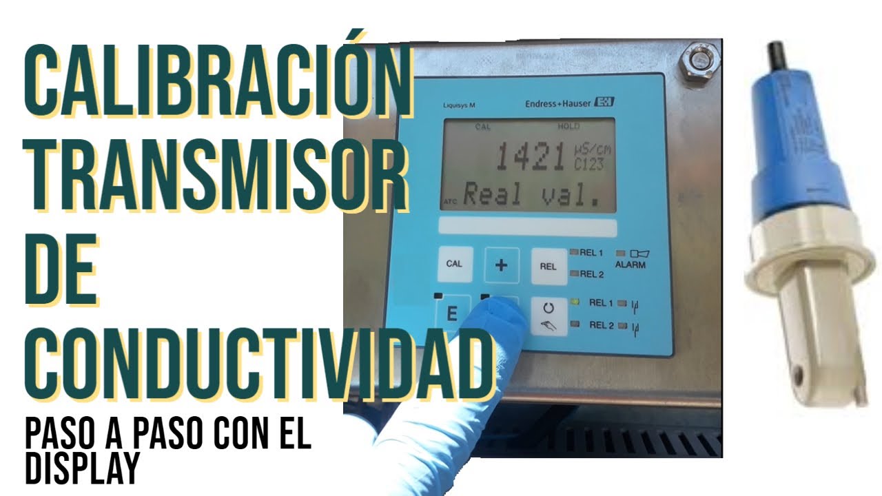 🏆CALIBRACI&Oacute;N TRANSMISOR DE CONDUCTIVIDAD LIQUIDYS ENDRESS+HAUSER
