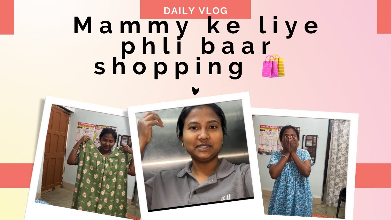 Mammy ke liye pehli baar shopping ❤️
