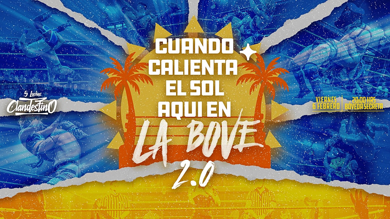 Cuando calienta el sol en la bove 2.0 - 5 Luchas (FULL SHOW)