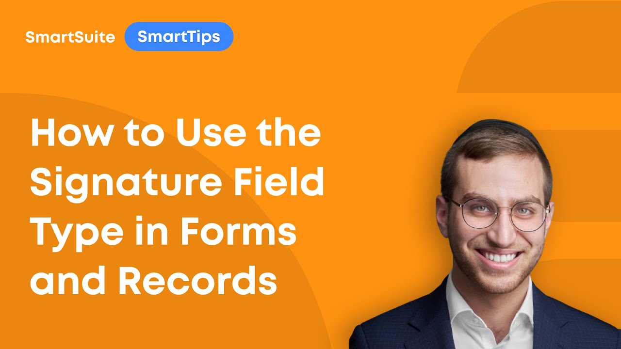 SmartTips: How to Use the Signature Field Type in SmartSuite Forms and Records