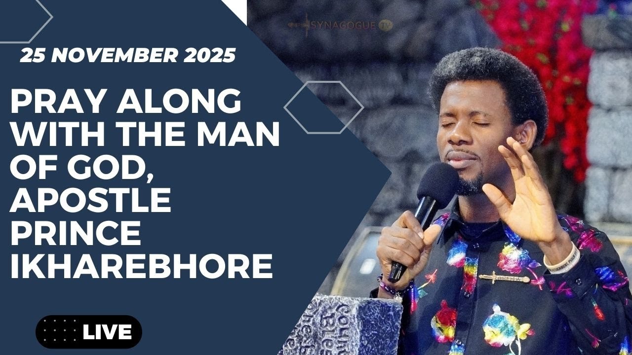Pray Along with Apostle Prince Ikharebhore from the mountain {25 NOVEMBER 2025}