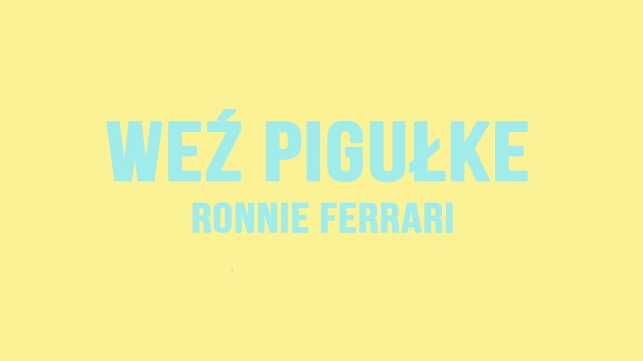 WEŹ PIGUŁKE - Ronnie Ferrari