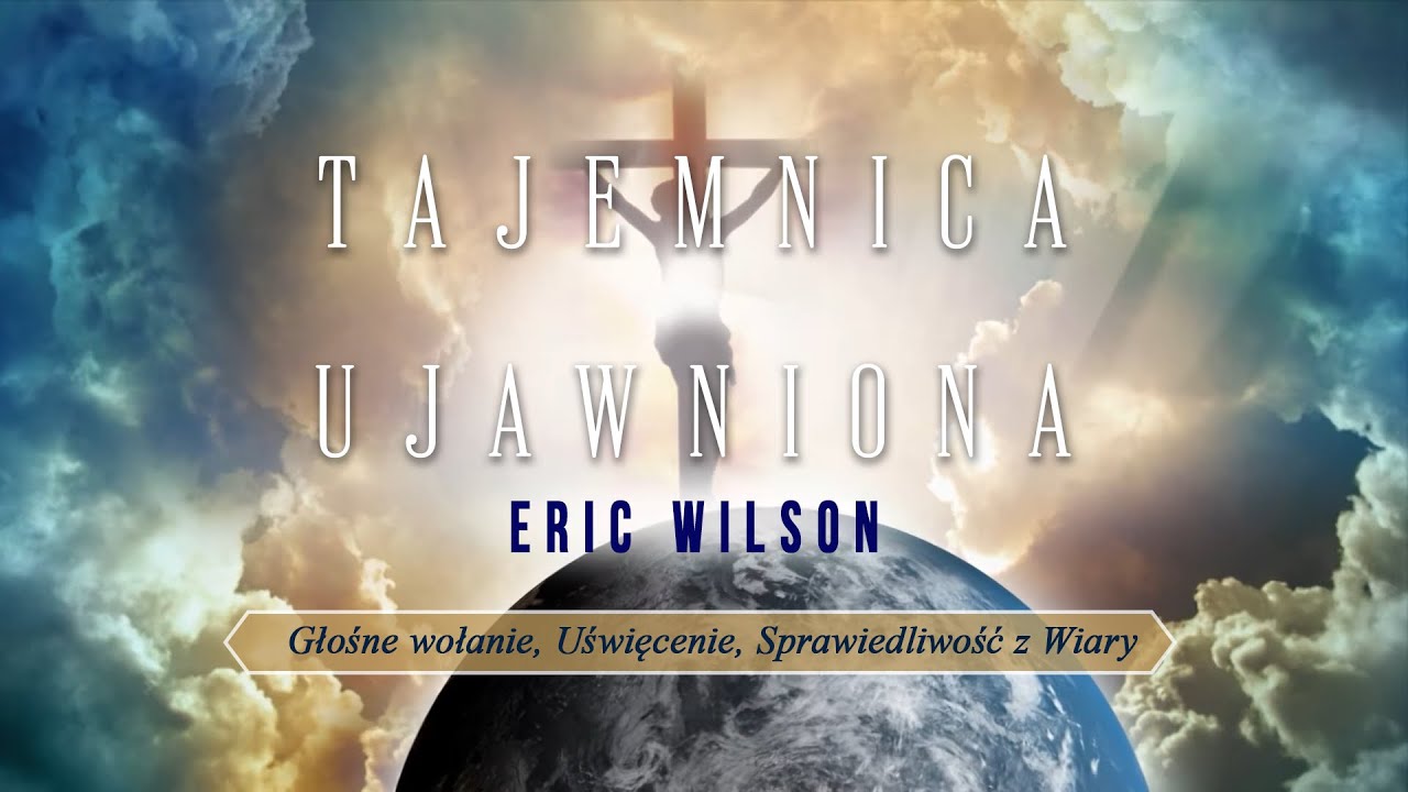08 Jedno z Chrystusem - Eric Wilson - Ujawniona Tajemnica [Lektor PL]