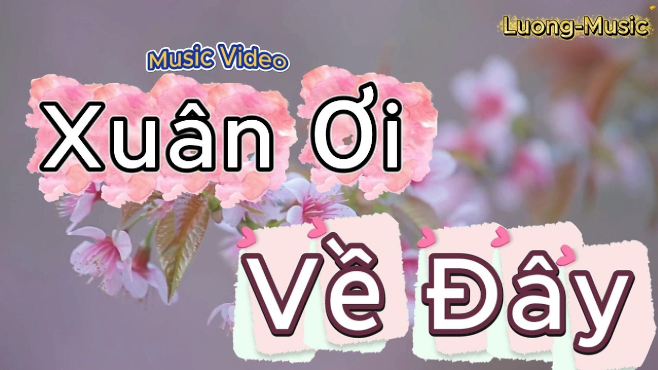 'XUÂN ƠI VỀ ĐÂY'  - Nhạc Xuân Tươi Vui Mới Nhất 2026