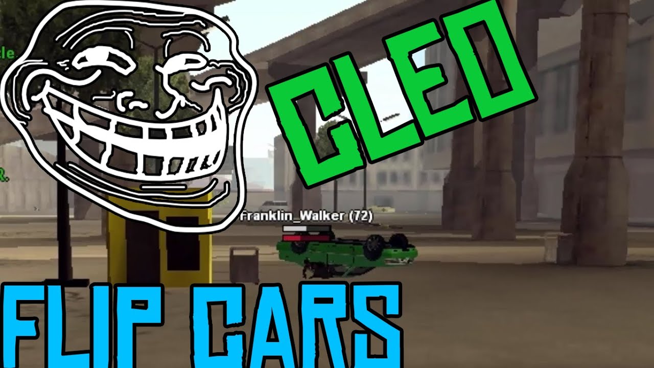 [CLEO] Flip Vehicles of other players ! - TROLL - SAMP