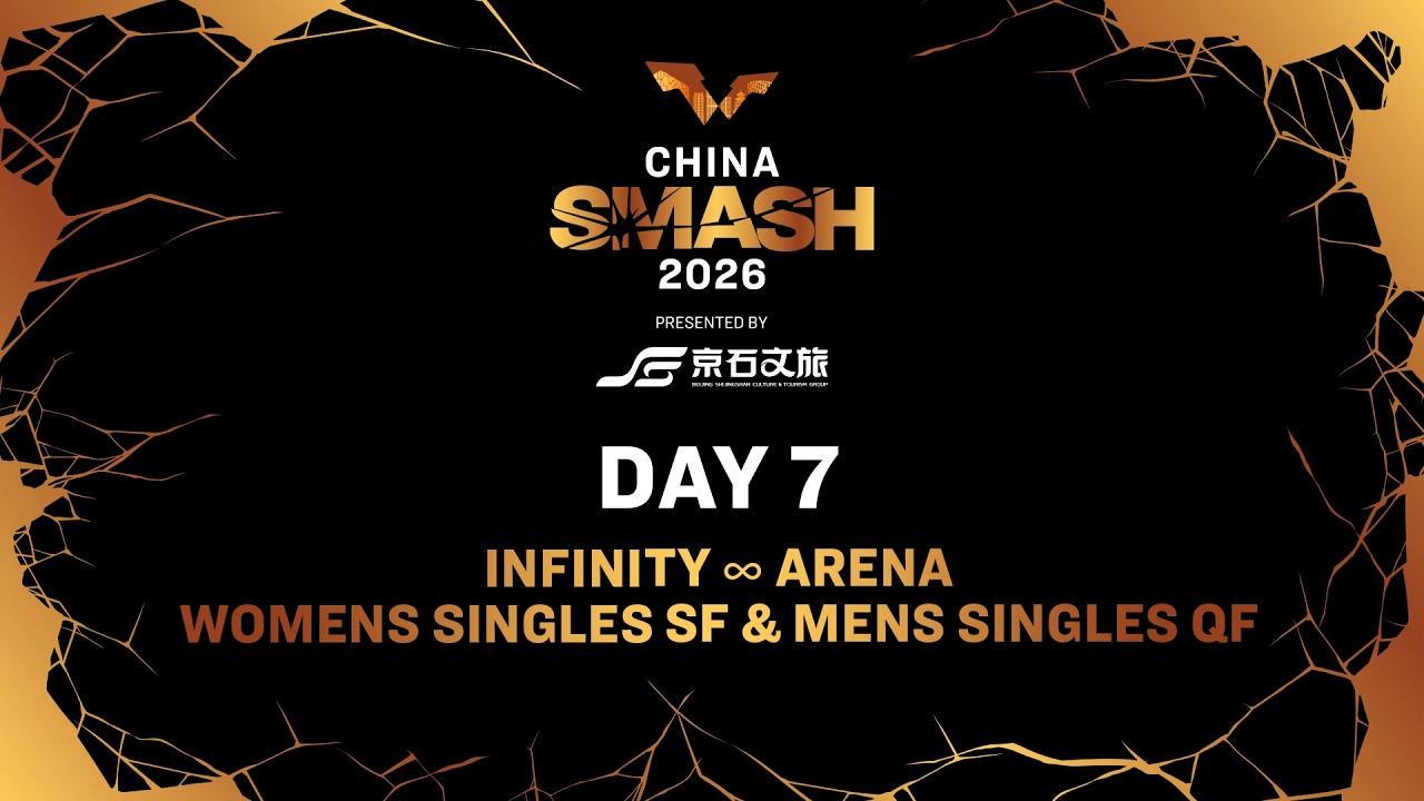 LIVE! | Infinity &infin; Arena | Day 7 | China Smash 2026 | Women's QF and Mens Doubles F