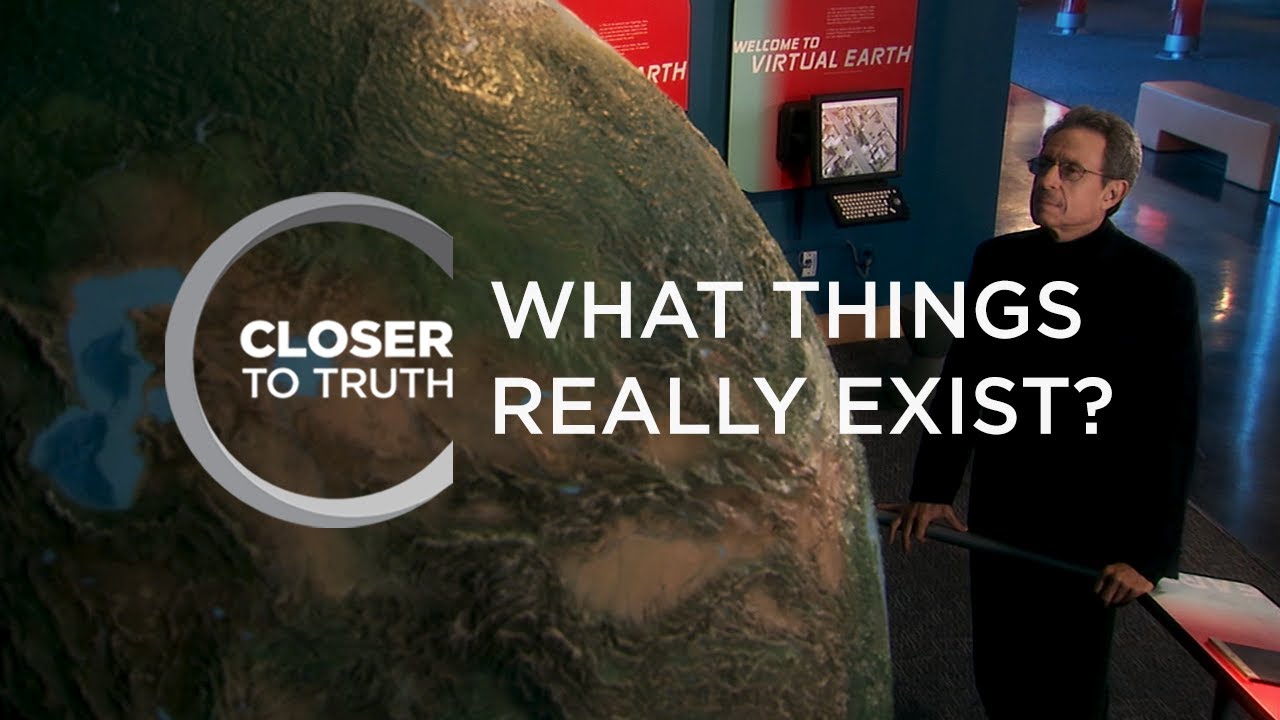 What Things Really Exist? | Episode 304 | Closer To Truth