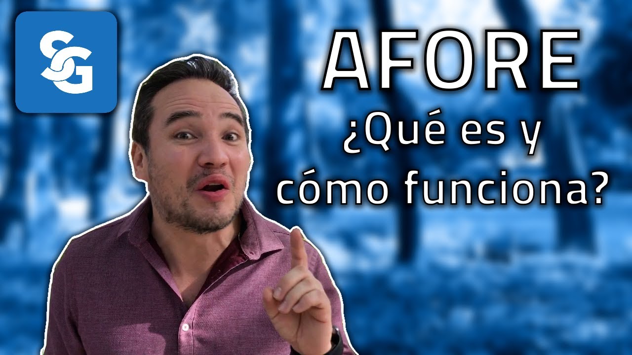 AFORE  ¿Qué son las AFORES? ¿Cómo funcionan las AFORES?