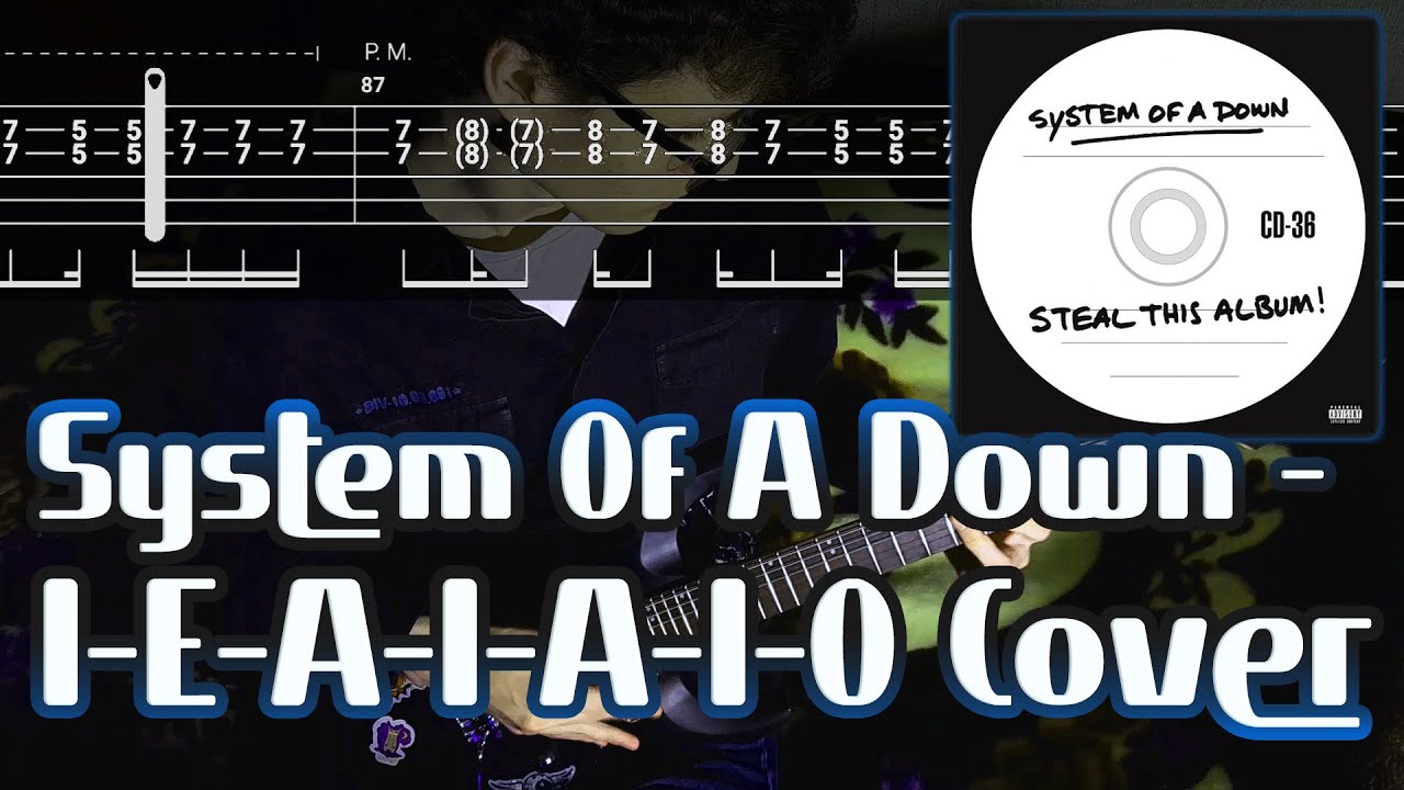System Of A Down - I-E-A-I-A-I-O | Guitar Cover + TABS
