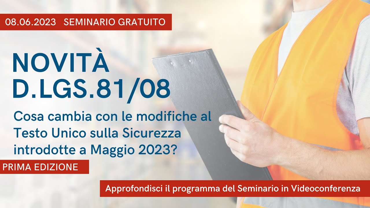 Seminario sulle Modifiche al D.Lgs. 81/08 introdotte a Maggio 2023