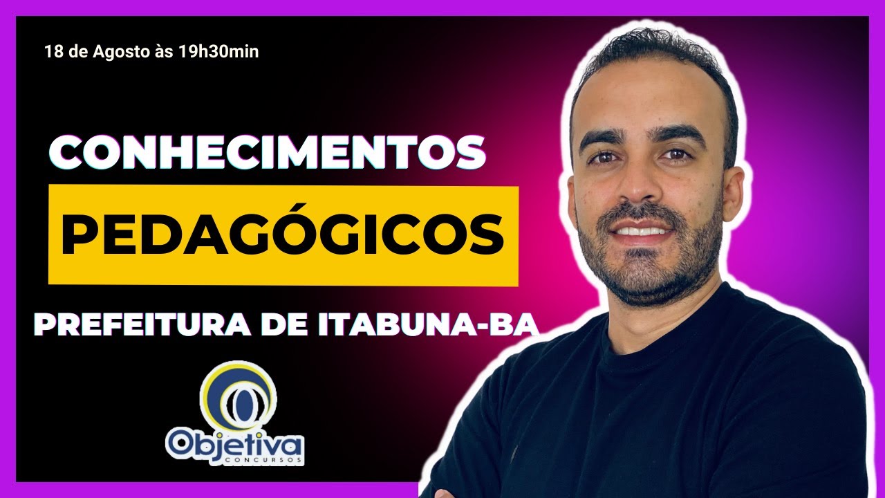 CONHECIMENTOS PEDAG&Oacute;GICOS - BANCA OBJETIVA - Prefeitura de Itabuna-BA