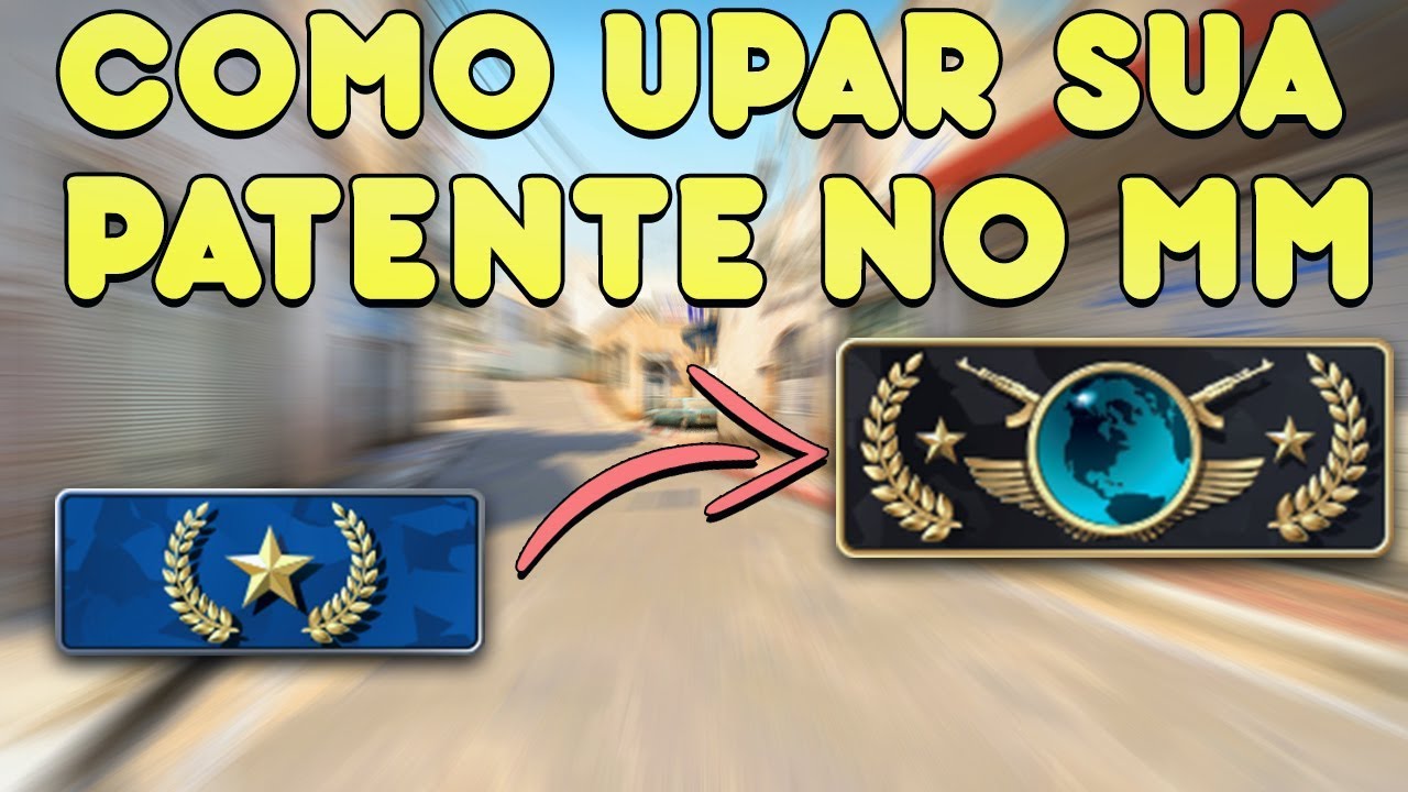 COMO SUBIR/UPAR SUA PATENTE DO MM NO CS:GO - CS:GO DICAS
