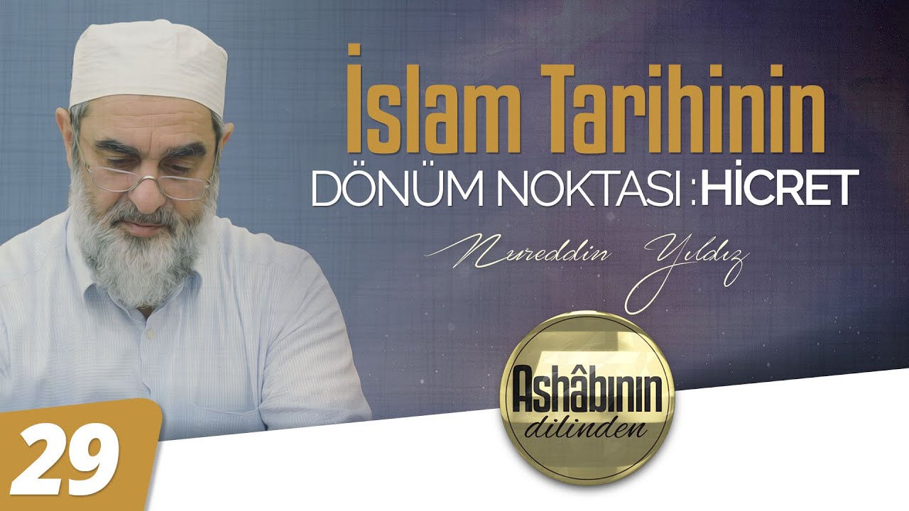 İSLAM TARİHİNİN DÖNÜM NOKTASI: HİCRET | Ashabının Dilinden - 29.Bölüm