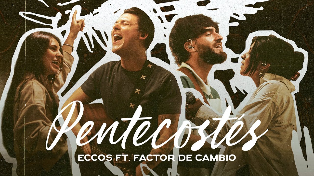 PENTECOST&Eacute;S - ECCOS ft. Factor de Cambio (Videoclip Oficial)