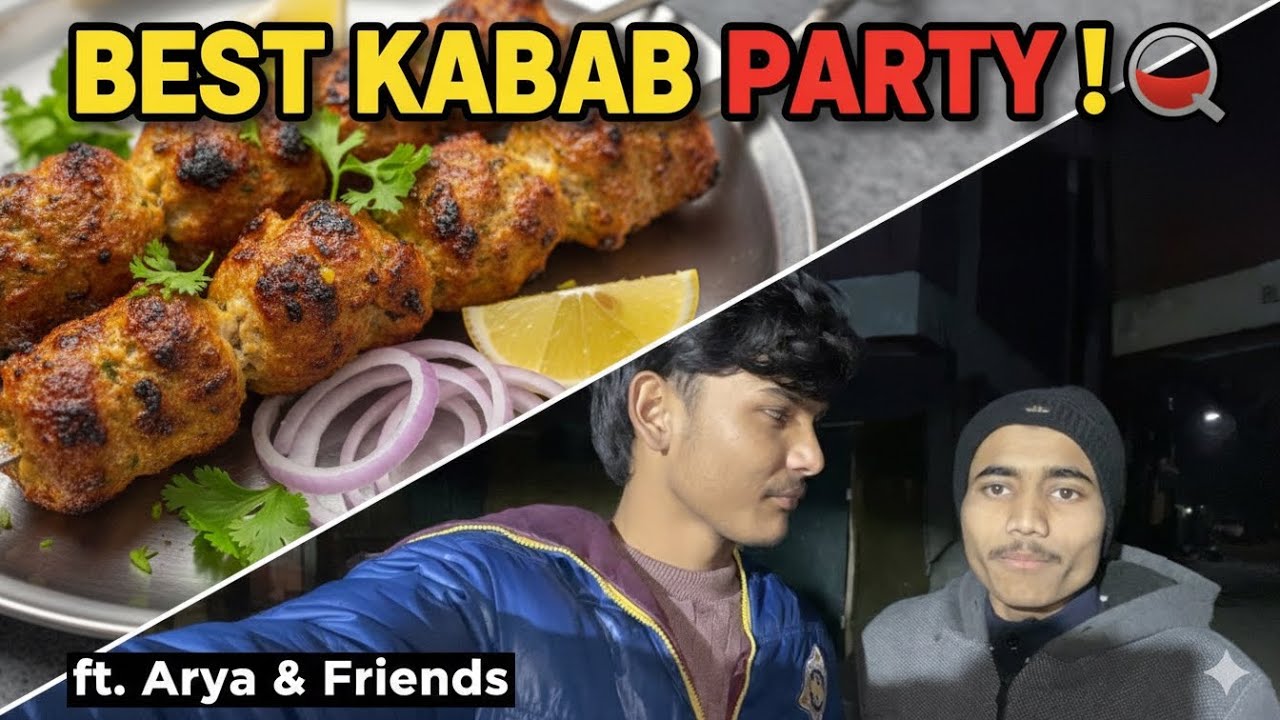 Fun & Food: Arya Ke Saath Kabab Party aur Bahut Saari Masti! 🍢✨