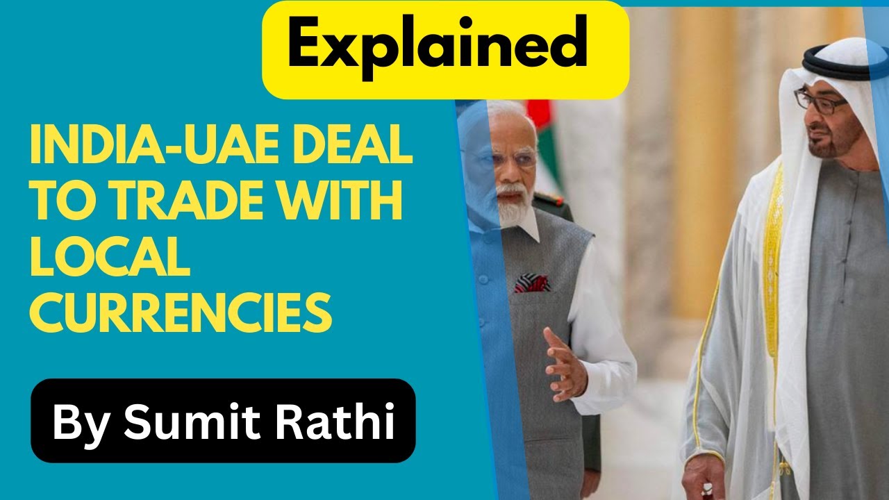 The India-UAE deal to trade with local currencies | GS Paper 2 | Sumit Rathi