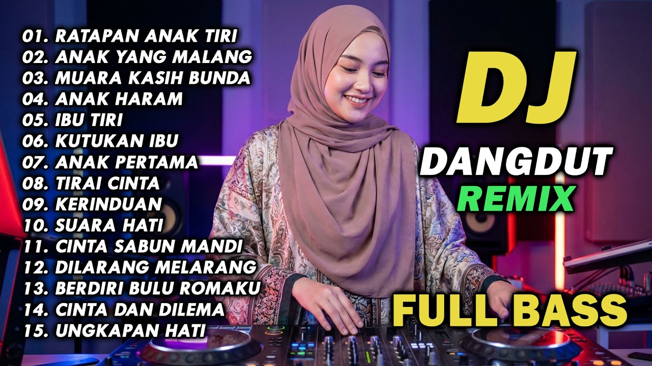 DJ REMIX DANGDUT LAWAS FULL BASS || DJ RATAPAN ANAK TIRI | DJ ANAK YANG MALANG