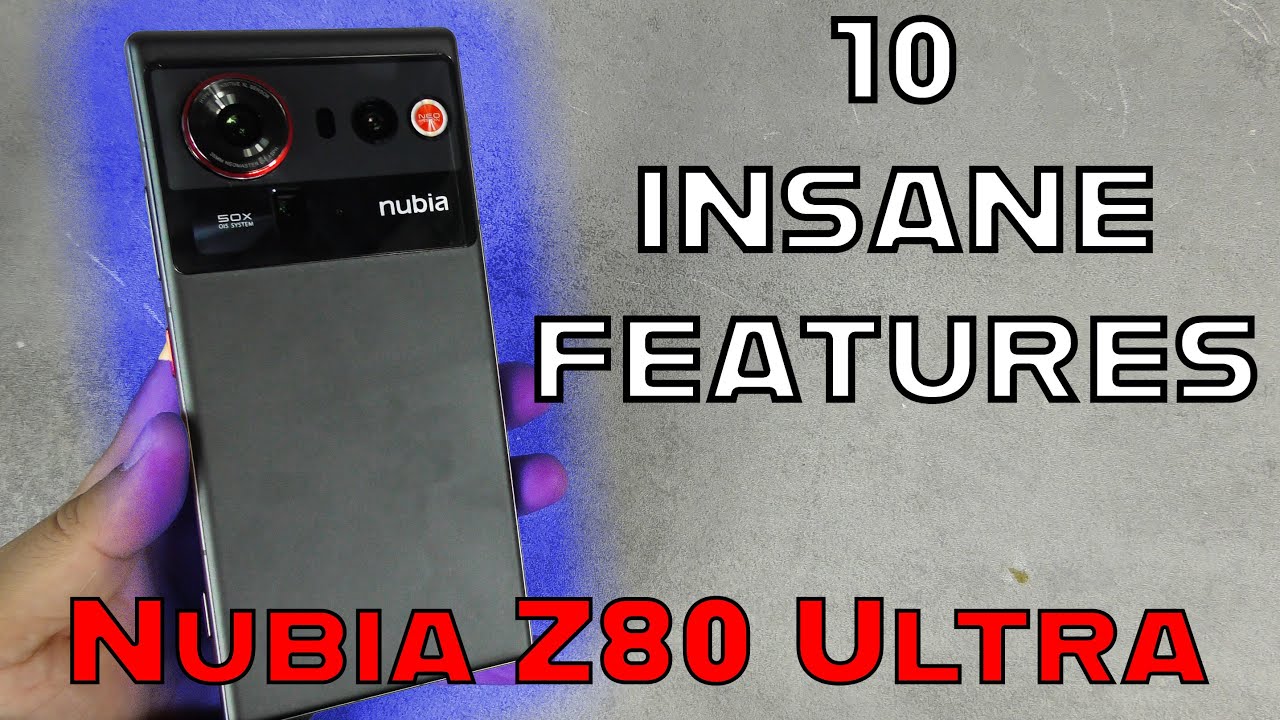 10 главных особенностей Nubia Z80 Ultra — флагманского смартфона, который меня ПОТРЯС!