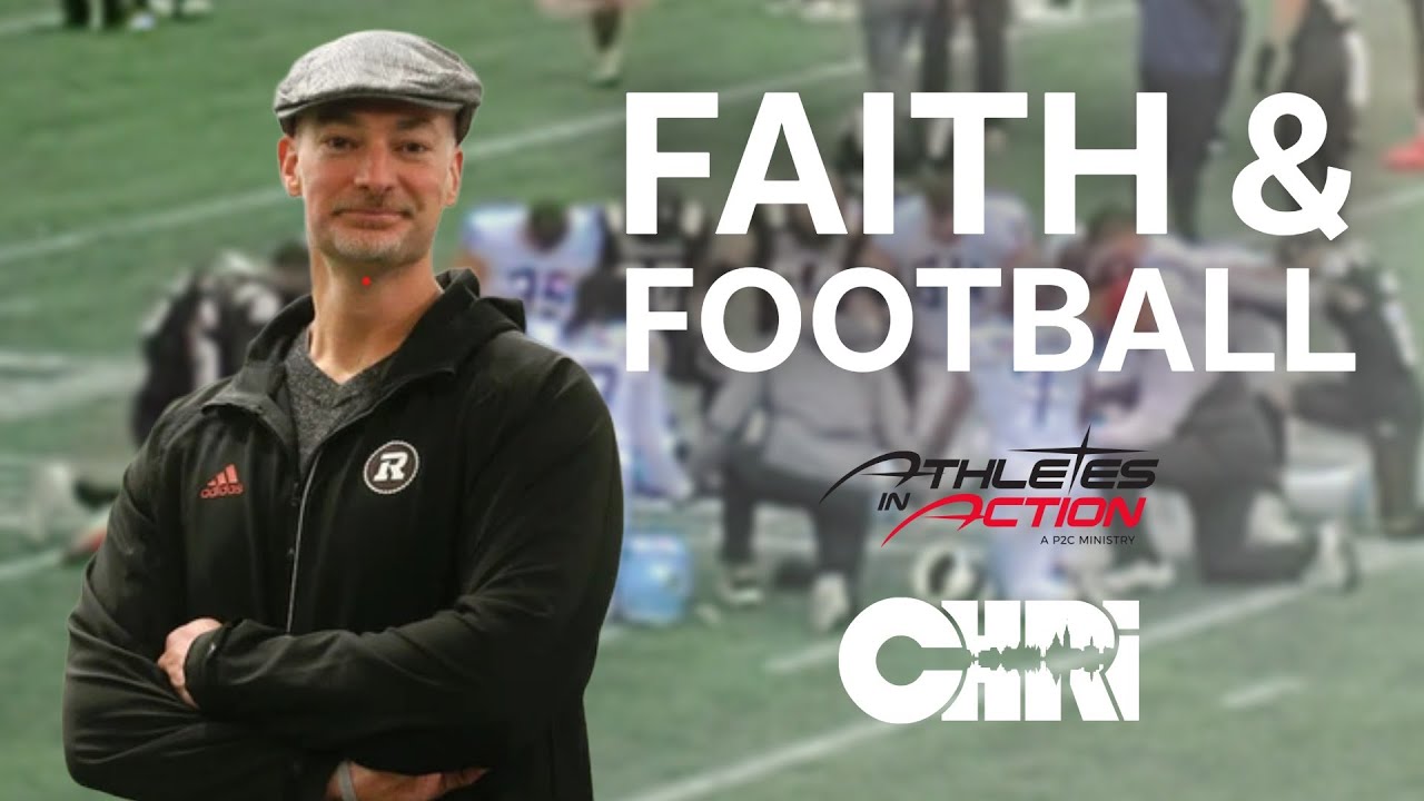 Football and Faith in the CFL - Interview with Paul Huggins, Chaplain to the Ottawa Redblacks