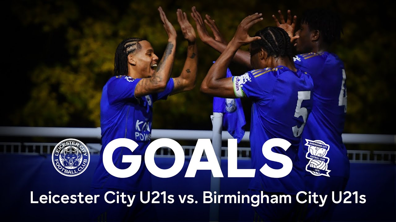 GOALS | U21s Score Six In Big Birmingham Win 🎯 | Leicester City U21s 6-2 Birmingham U21s | PL2 25/26