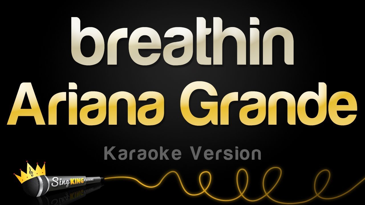 Ariana Grande - breathin (Karaoke Version)