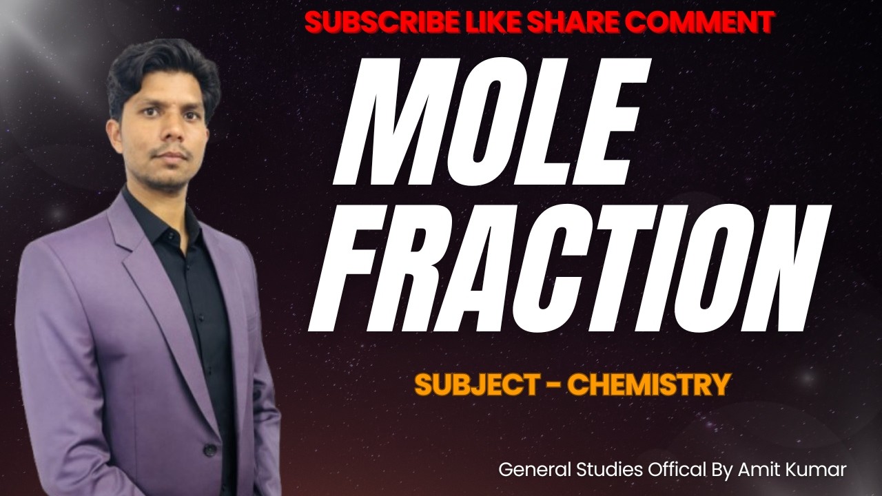 Mole Fraction / मोल अंश या मोलर अंश , जिसे मोल अनुपात या मोलर अनुपात