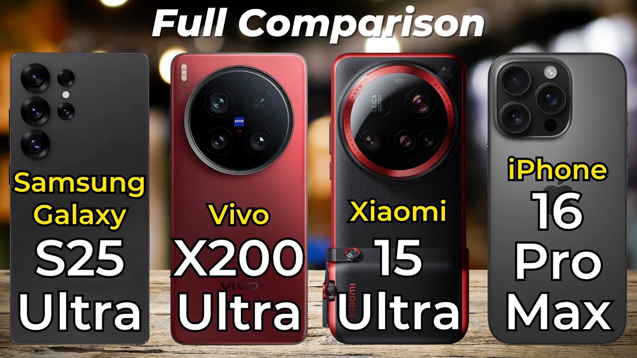 Vivo X200 Ultra vs Xiaomi 15 Ultra vs iPhone 16 Pro Max vs Samsung Galaxy S25 Ultra