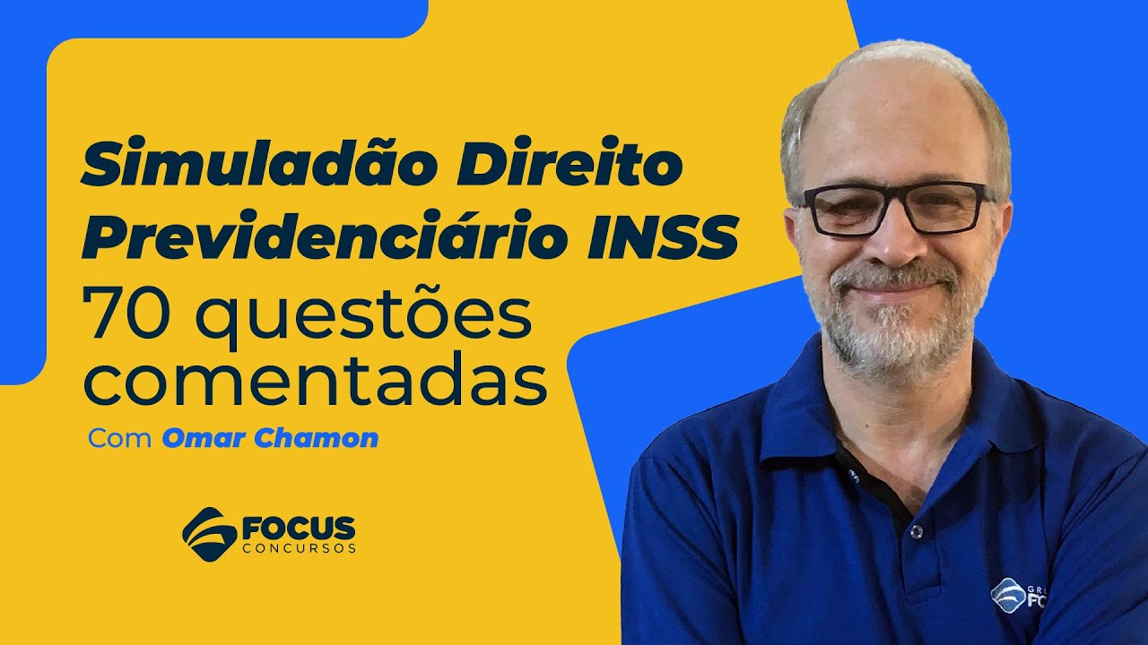 Simuladão Direito Previdenciário INSS: 70 questões comentadas com Omar Chamon