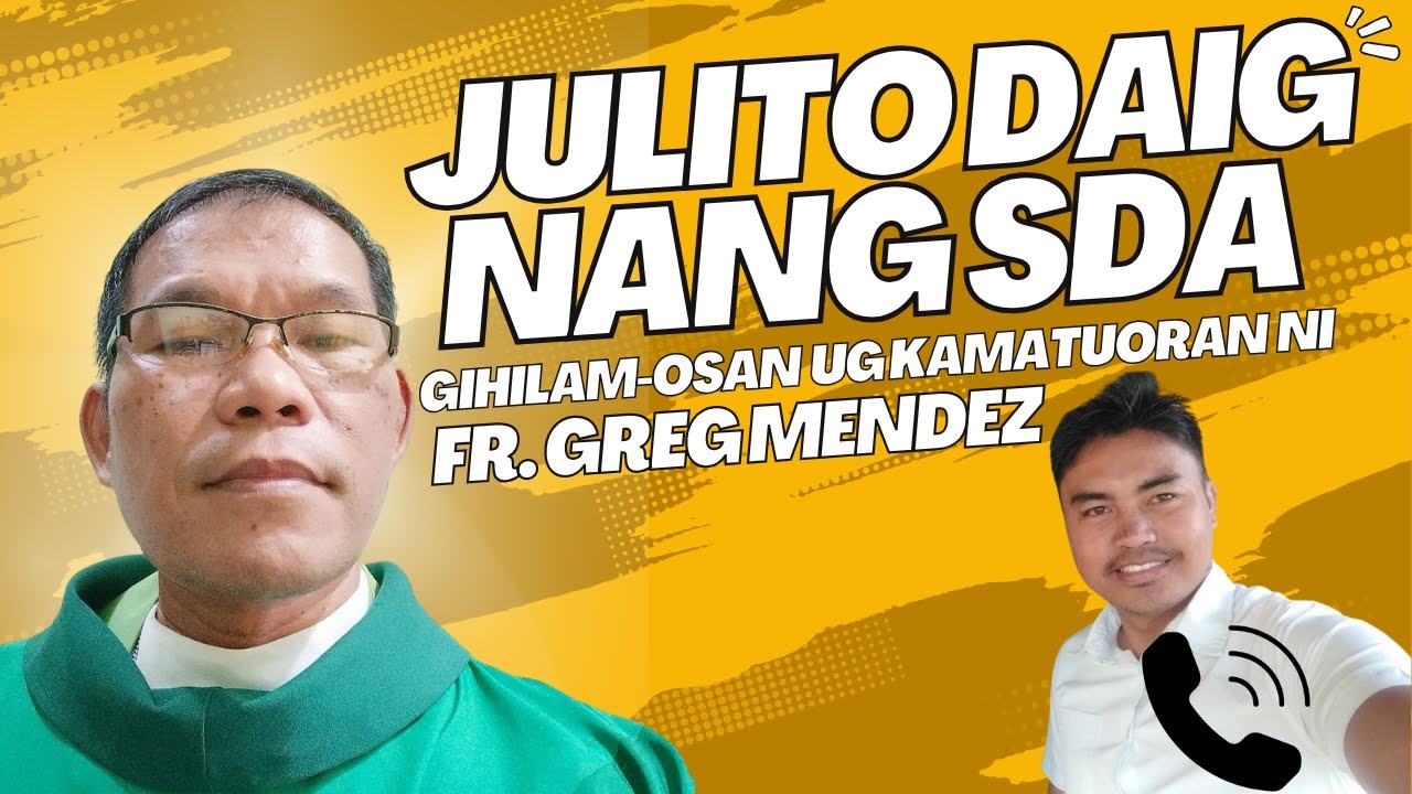 Julito daig ng SDA gihilam-osan ug kamatuoran ni Fr. Greg Mendez