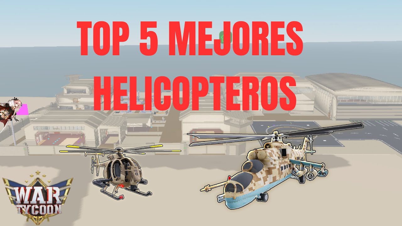 TOP 5 MEJORES HELICOPTEROS DE WAR TYCOON