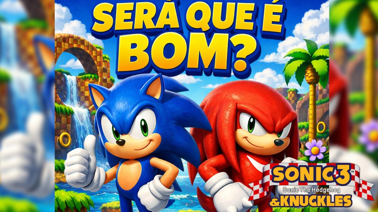 CONTINUANDO A JORNADA: SONIC  3 AND KNUCLES!