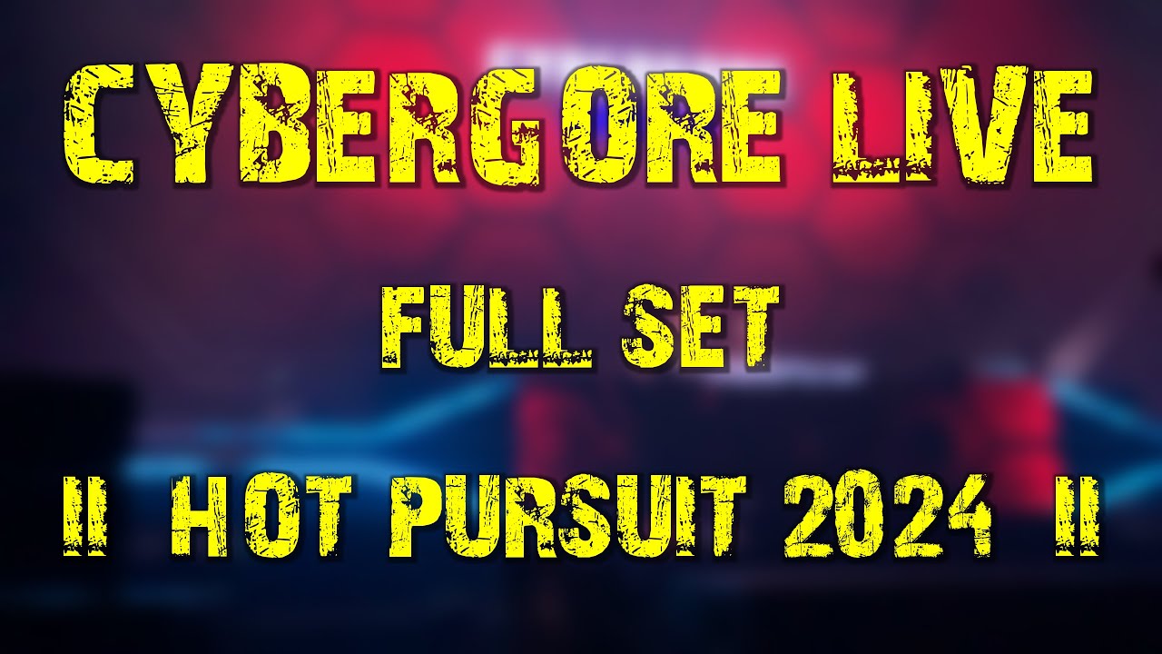 Cybergore LIVE (full set) @ Hot Pursuit 2024
