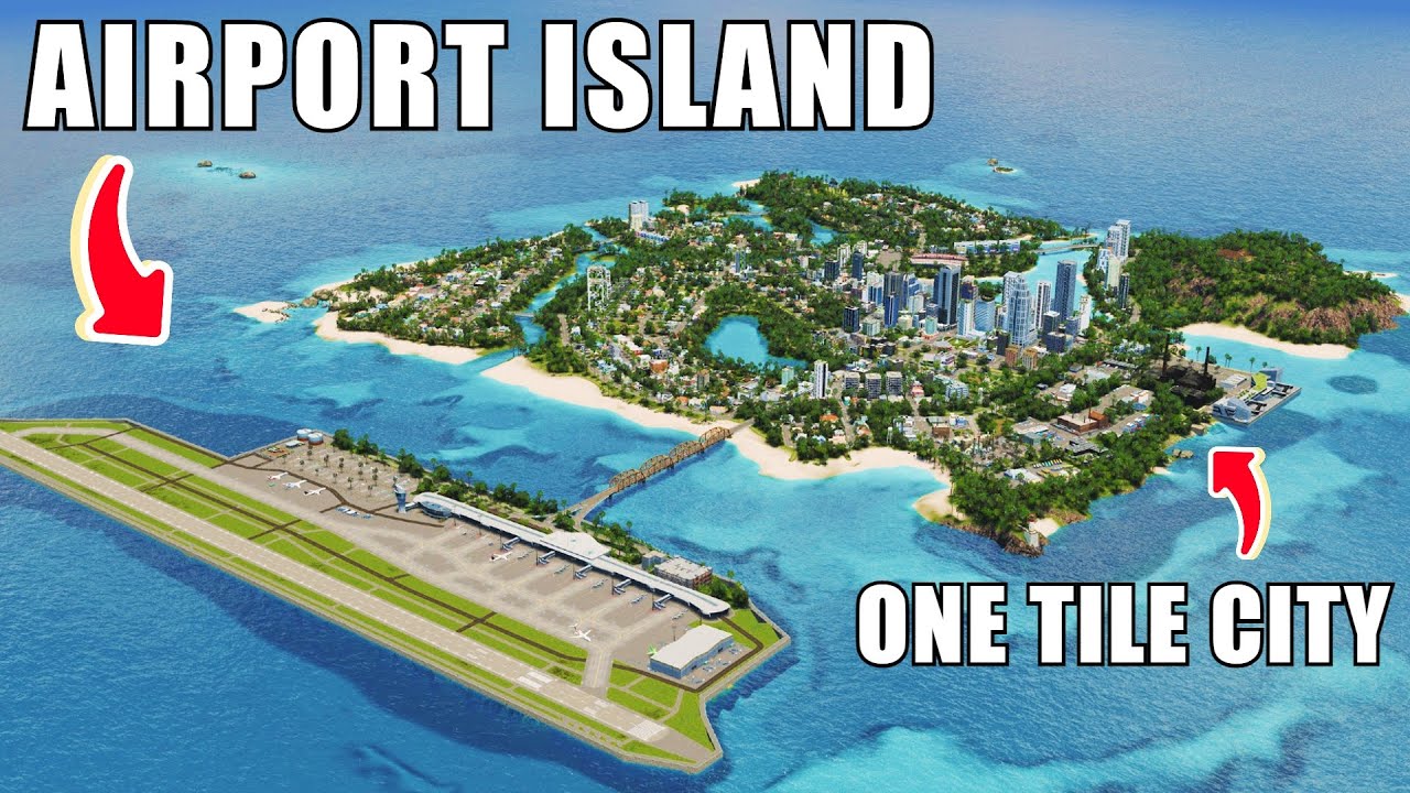 ONE TILE CITY Gets An International AIRPORT ISLAND in Cities Skylines!