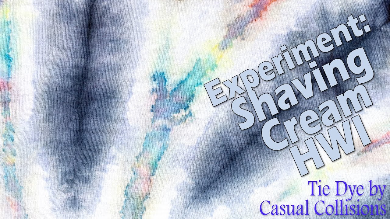 Tie Dye Experiment:  Shaving Cream HWI