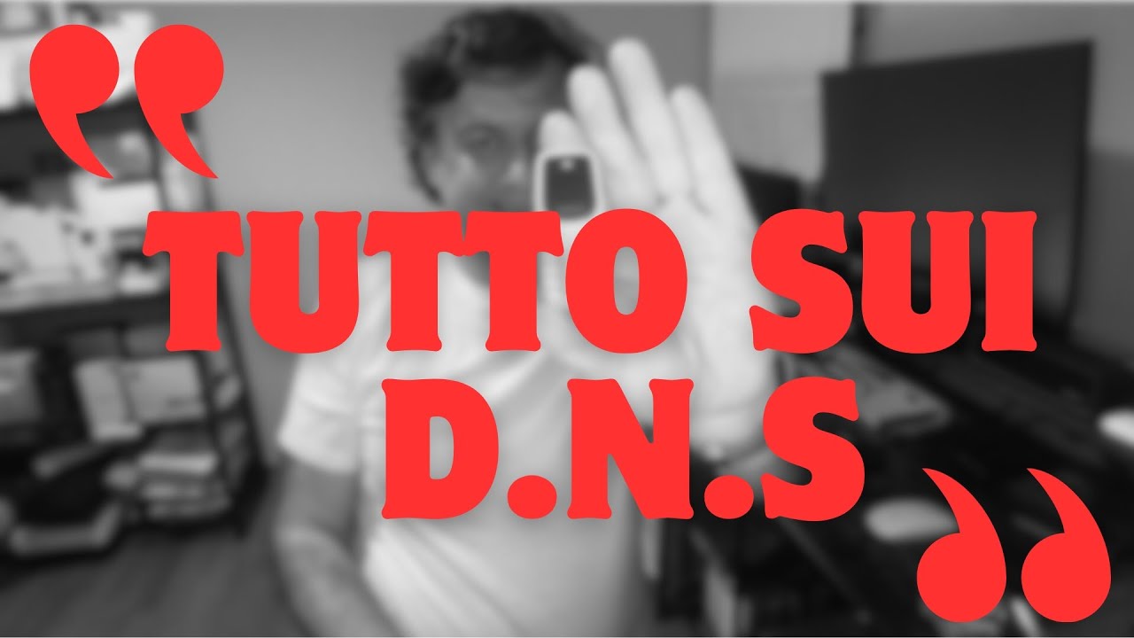 GUIDA COMPLETA AI DNS - mega tutorial