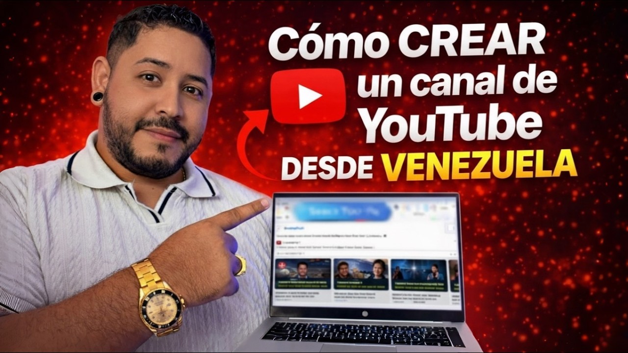 C&oacute;mo Crear un Canal de YouTube desde Venezuela en 2026 (Paso a Paso y SIN VPN)