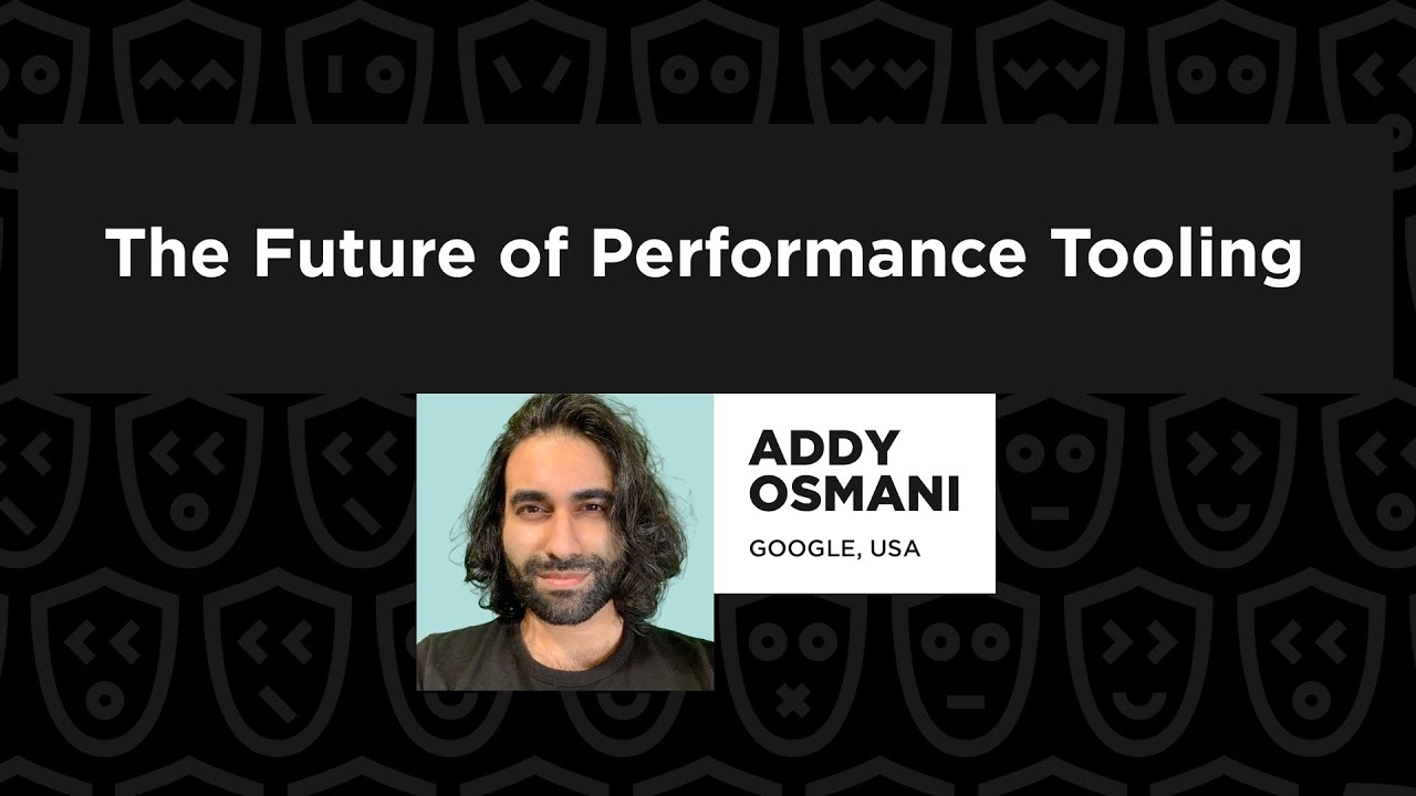 The Future of Performance Tooling  – Addy Osmani, JSNation 2022