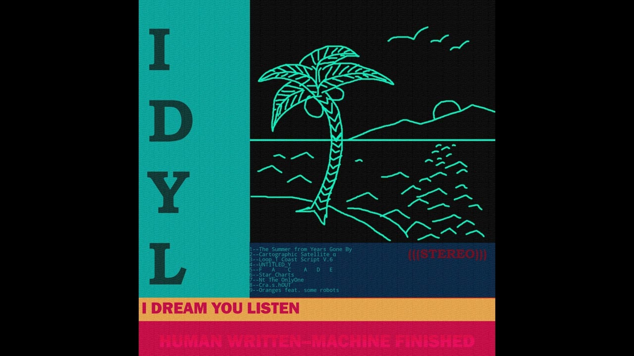 IDYL - I Dream You Listen [Full Album]