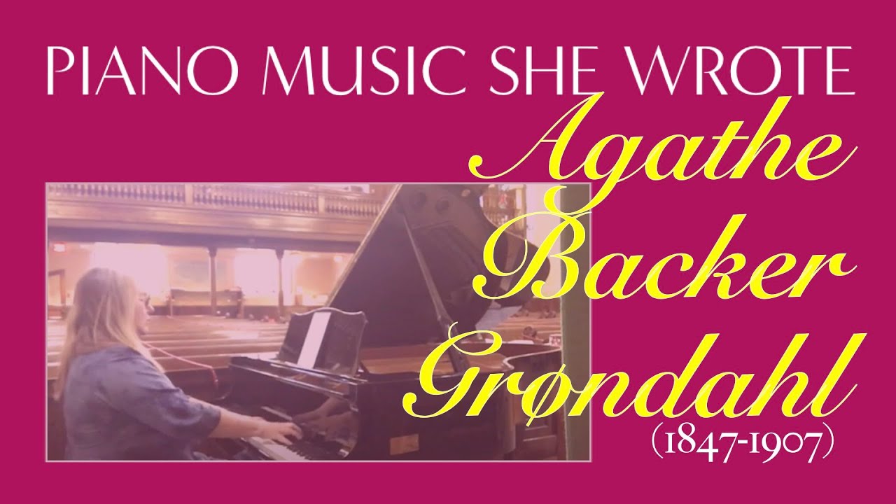 Agathe Backer Grøndahl: Sérénade & Rosernes Sang