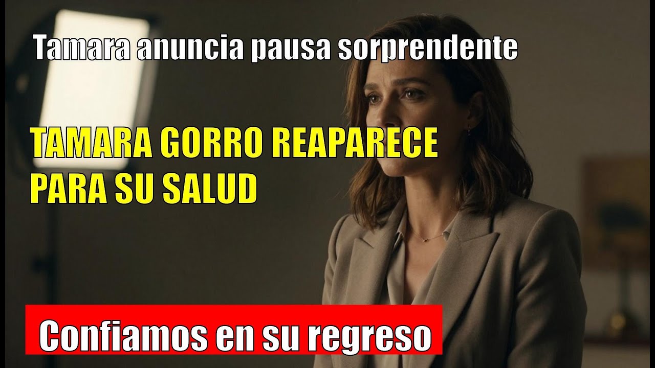 Tamara Gorro ANUNCIA una pausa en su actividad