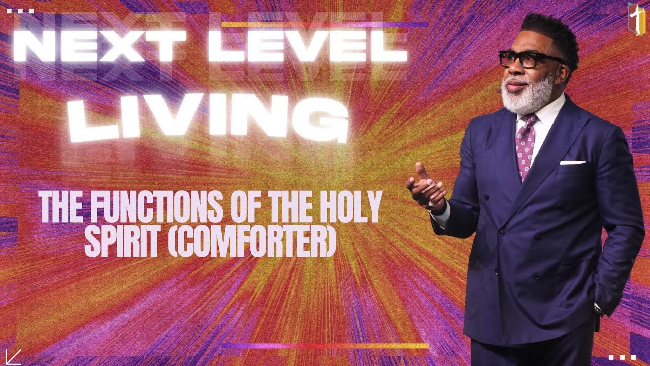 Next Level Living: The Functions of The Holy Spirit (Comforter) - Pastor Steve O. Allen, Sr.