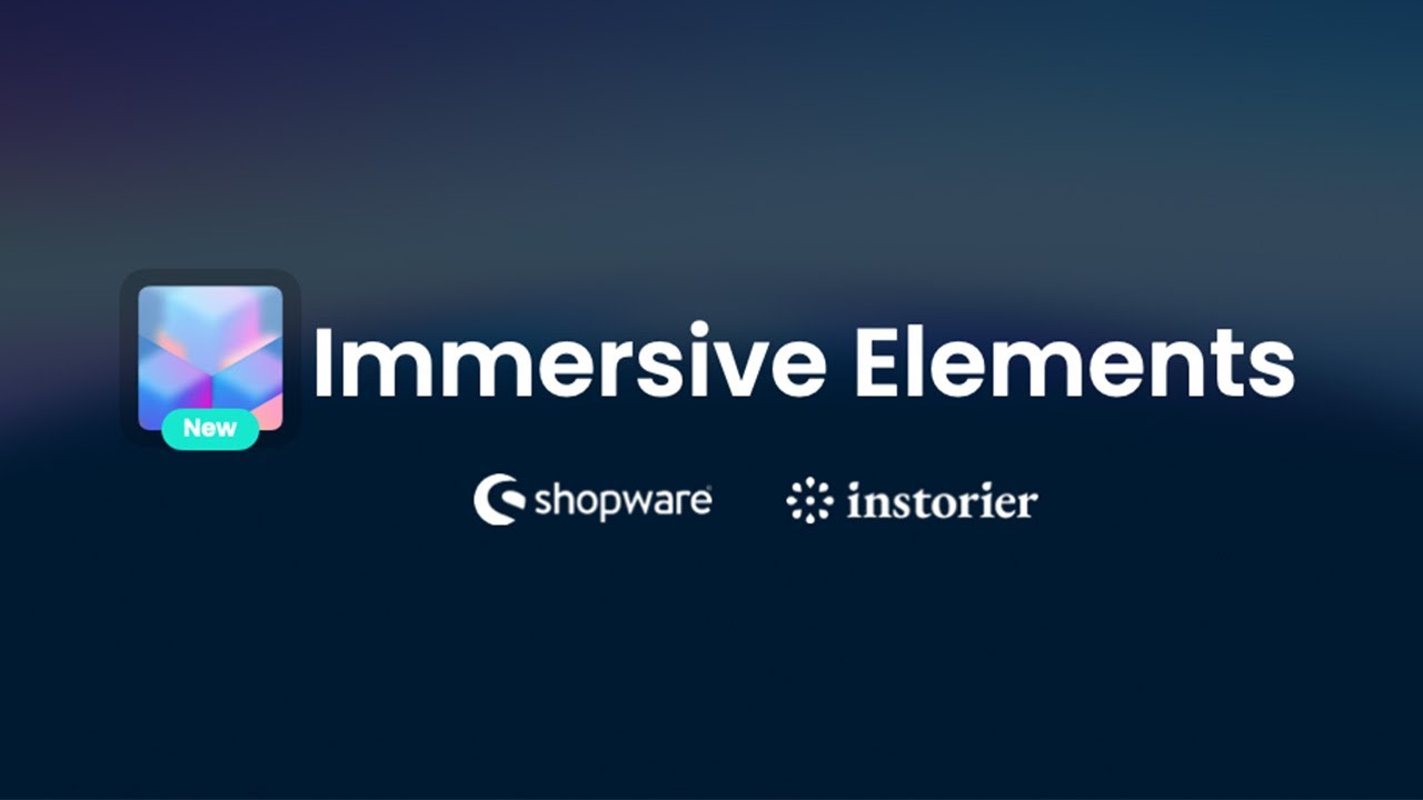 Elevate digital storytelling with Immersive Elements - now available for all Shopware plans