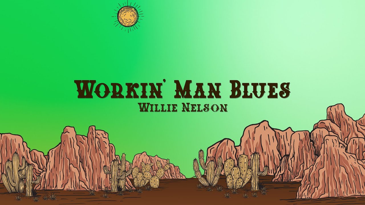 Willie Nelson - Workin' Man Blues (Lyrics)