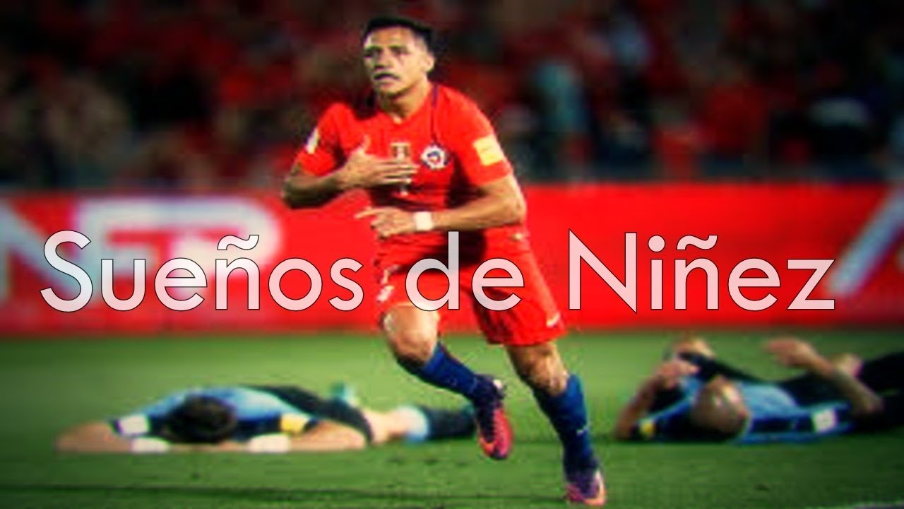 Sueños de Niñez - Alexis Sanchez [HD]